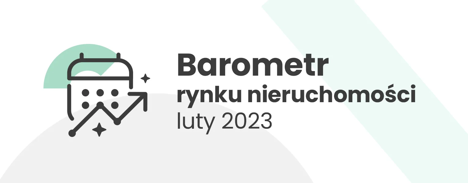barometr rynku nieruchomości luty 2023