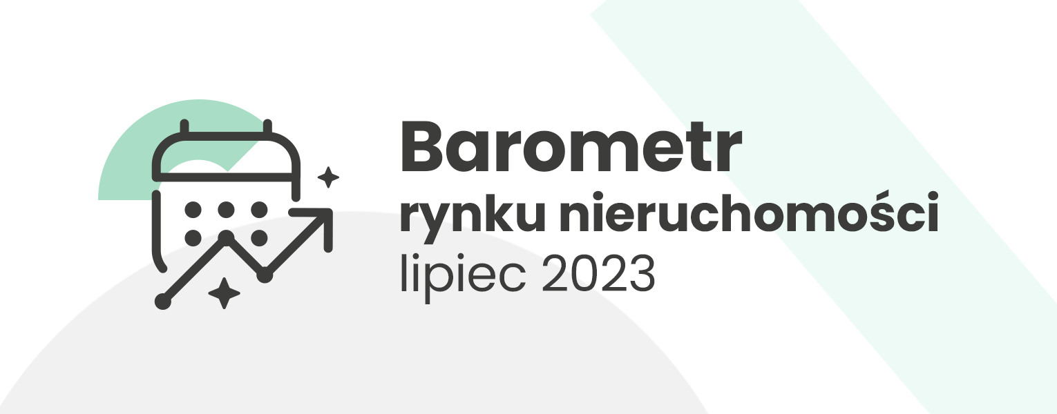 blog_barometr rynku nieruchomości_homfi_lipiec 2023 (1).png